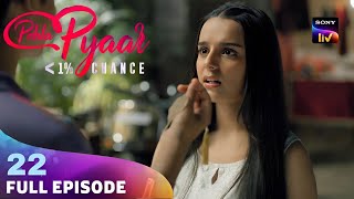 Pehla Pyaar Less Than 1 Chance Episode 22  Nandinis Frustration Grows  Arista Mehta  Sony LIV [upl. by Iah]