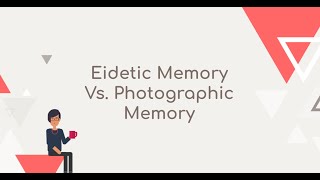 Eidetic Memory Vs Photographic Memory [upl. by Elletnuahc574]