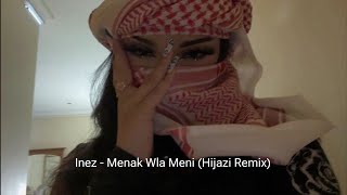 Arabic Remix  Inez  Menak Wla Meni Hijazi Remix  New Music 2023  2024  Arabic Music [upl. by Lyret]