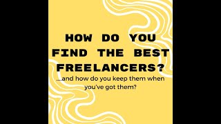 How to Find Hire and Keep the Most Competent Freelancers [upl. by Ardyaf991]