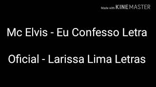 Mc Elvis  Eu Confesso Letra [upl. by Namialus668]