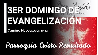 3er DOMINGO DE VANGELIZACIÓN  Camino Neocatecumenal [upl. by Sirah973]