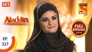 Aladdin  Ep 327  Full Episode  15th November 2019 [upl. by Micheal838]