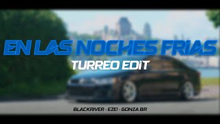 En Las Noches Frias Turreo Edit  Blackriver Ft EZE Gonza BR [upl. by Karena]