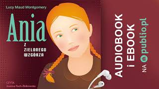 Ania z Zielonego Wzgórza Lucy Maud Montgomery Audiobook PL [upl. by Corwin]