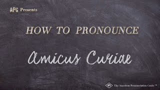 How to Pronounce Amicus Curiae Real Life Examples [upl. by Farah]