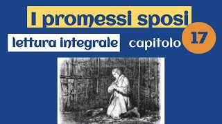 Promessi sposi  Capitolo 17  Lettura [upl. by Zehe]