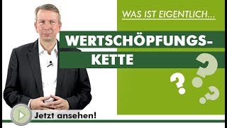 WERTSCHÖPFUNGSKETTE  Was ist eigentlich [upl. by Ahar]