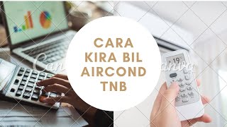 CARA KIRA BIL AIRCOND TNB MUDAH DAN CEPAT [upl. by Carbo494]