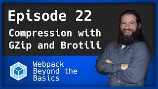 Webpack  Ep 22  Web Compression with GZip and Brotili [upl. by Kra]