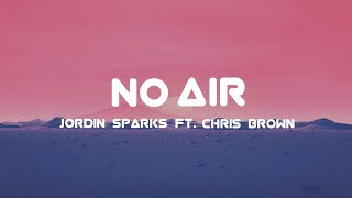 Jordin Sparks Ft Chris Brown  No Air lyrics [upl. by Ikilisav]