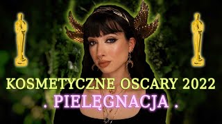 KOSMETYCZNE OSCARY 2022 cz1 pielęgnacja [upl. by Kellby]