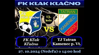 FK Kľak Kľačno  TJ Tatran Kamenec pod Vtáčnikom 15 03 27102024 [upl. by Aij]