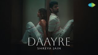 Daayre Official Music Video  Shreya Jain  Saregama [upl. by Aztiram]