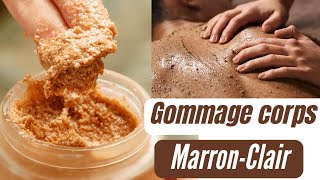 Gommage Corps fait maison très efficace pour avoir une Peau doucesans imperfection et marron clair [upl. by Une]