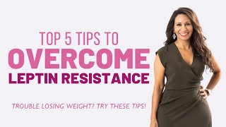 Top 5 Tips to Overcome Leptin Resistance [upl. by Eessac433]