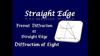 Fresnel diffraction at Straight Edge  Diffraction of Light  Part 9 [upl. by Sucramat510]