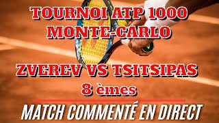 ZVEREV  TSITSIPAS Tournoi de MONTECARLO ATP 1000  8èmes Commenté no streaming [upl. by Deerc]