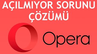 Opera Açılmıyor Sorunu Çözümü [upl. by Odey]