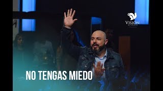 No tengas miedo  Pastor Iván Vindas [upl. by Daune284]