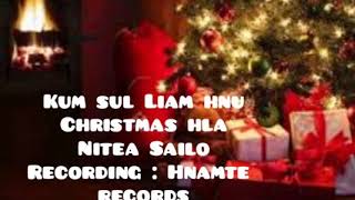 Kum Sul Liam hnu  Nitea Sailo  Krismas Hla [upl. by Lucie528]