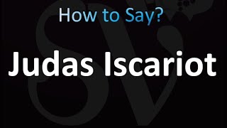 How to Pronounce Judas Iscariot correctly [upl. by Eelarac]