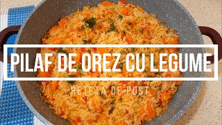 Pilaf de Orez cu Legume  Reteta de Orez cu Legume  Reteta de Post [upl. by Hungarian]