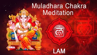 Muladhara Chakra Meditation  quotLAMquot chanting to awaken Root Chakra  Root Chakra Healing Music [upl. by Hcurab]