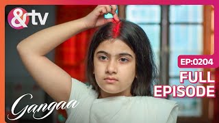 क्यों लगाया Ganga ने Sindoor  Gangaa  Full Ep 204  andtvchannel [upl. by Nowujalo]