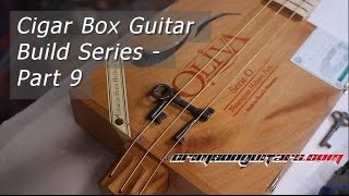 Building a Cigar Box Guitar  part 9 [upl. by Carney]