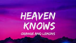 Heaven Knows Lyrics Video  Orange and Lemons [upl. by Kamin]