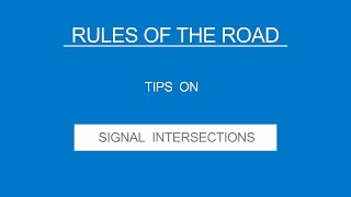 8  SIGNAL INTERSECTIONS  Rules of the Road  Useful Tips [upl. by Aisaim]