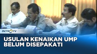 Usulan Kenaikan UMP Belum Disepakati Dok2008 [upl. by Ardrey]