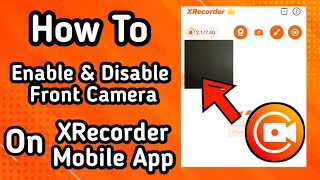 XRecorder Front Camera  How to Enable and Disable Front Camera on XRecorder Screen Recording App [upl. by Annyahs]