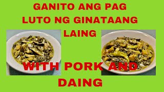 MY STYLE GINATAANG LAING WITH PORK AND DRIED FISH FILIPINO RECIPE  FiliFusinos Kitchen [upl. by Norris]