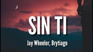 Sin Ti  Jay Wheeler Brytiago Remix LETRA [upl. by Trinatte]