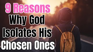 Heres Why God Isolates His Chosen Ones 9 Reasons [upl. by Sutit]