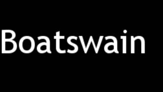 How to Pronounce Boatswain [upl. by Assed]