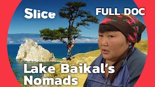 The Buryats of Lake Baikal Nomads in a Modern World  SLICE  FULL DOCUMENTARY [upl. by Eillehs853]