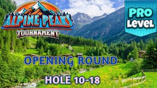 GOLF CLASH  ALPINE PEAKS TOURNAMENT PRO OPENING ROUND HOLES 1018⛳️ GRUNBERG SLOPES COURSES⛳️ [upl. by Sussman]