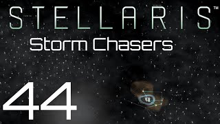 Stellaris  Storm Chasers  Episode 44 [upl. by Inihor11]