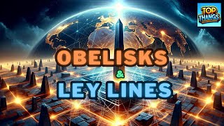 Unlocking Secrets Obelisks amp Ley Lines Revealed [upl. by Kaehpos]