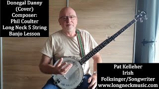 Long Neck 5 String Banjo Lesson  Donegal Danny Cover  Pat Kelleher [upl. by Felic]