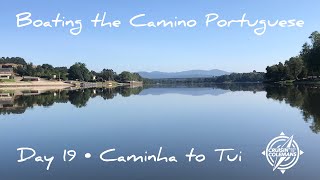 Boating the Camino Portugues  Caminha to Tui  Camino de Santiago [upl. by Rebma579]