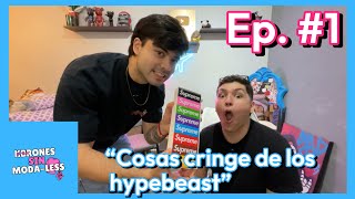 KBRONES SIN MODALESS l EP 1”Cosas cringe de los hypebeast Kanye West ¿GENIO O LOCO Supreme🤮l [upl. by Legyn]