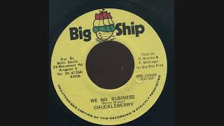 Chuckleberry – We No Business [upl. by Hultgren720]