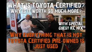 What is Toyota Certified Why its so valuable With Special Guest KC Nix [upl. by Anaitak561]