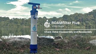 ROAMfilter™ Plus 2 Check Valve Disassembly and Reassembly [upl. by Waverley930]