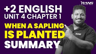 Plus Two English Unit 4 Chapter 1 WHEN A SAPLING IS PLANTED Summary Malayalam  Shafi Sir  Rans [upl. by Eddra]