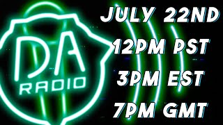 DARadio THE LIVE DAGAMES RADIO SHOW  July 22ND [upl. by Lapides]